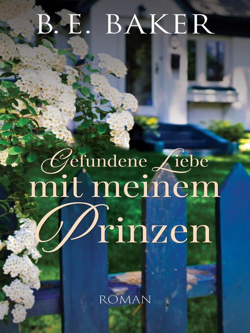 Title details for Gefundene Liebe—mit meinem Prinzen by B. E. Baker - Available